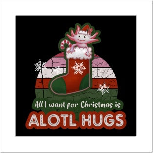 Axolotl All I want for Christmas is Alotl Hugs Posters and Art